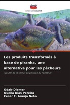 César F. Araújo Neto, Queila Dias Pereira, Odair Diemer - Les produits transformés à base de piranha, une alternative pour les pêcheurs