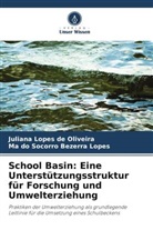 Mª do So Bezerra Lopes, Mª do Socorro Bezerra Lopes, Juliana Lopes de Oliveira - School Basin: Eine Unterstützungsstruktur für Forschung und Umwelterziehung