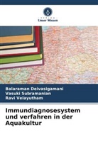 Balaraman Deivasigamani, Vasuki Subramanian, Velay, Ravi Velayutham - Immundiagnosesystem und verfahren in der Aquakultur