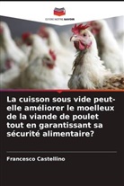 Francesco Castellino - La cuisson sous vide peut-elle améliorer le moelleux de la viande de poulet tout en garantissant sa sécurité alimentaire?