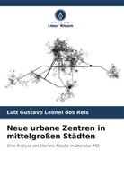 Luiz Gustavo Leonel dos Reis - Neue urbane Zentren in mittelgroßen Städten