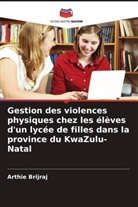 Arthie Brijraj - Gestion des violences physiques chez les élèves d'un lycée de filles dans la province du KwaZulu-Natal