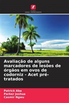Patrick Aba, Parker Joshua, Casmir Ngwu - Avaliação de alguns marcadores de lesões de órgãos em ovos de codorniz - Acet pré-tratados