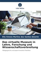 Elia Simeia Martins dos Santos Amorim - Das virtuelle Museum in Lehre, Forschung und Wissenschaftsverbreitung