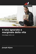 Joseph Kijem - Il lato ignorato e marginale della vita