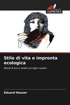 Eduard Hauser - Stile di vita e impronta ecologica