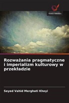 Seyed Vahid Merghati Khoyi - Rozwazania pragmatyczne i imperializm kulturowy w przekladzie