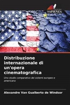 Alexandre van Gualberto de Windsor, Alexandre Van Gualberto de Windsor - Distribuzione internazionale di un'opera cinematografica