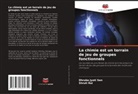Shruti Rai, Dhrubo Jyoti Sen - La chimie est un terrain de jeu de groupes fonctionnels