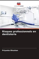 Priyanka Bhushan - Risques professionnels en dentisterie