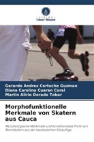 Gerardo Andrés Certuche Guzmán, Dian Cuaran Coral, Diana Carolina Cuaran Coral, Martin Alirio Dorado Tobar - Morphofunktionelle Merkmale von Skatern aus Cauca