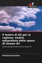 Muhammad Adnan - Il teatro di Ali per la ragione: analisi edoardiana delle opere di Usman Ali