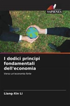 Liang-Xin Li - I dodici principi fondamentali dell'economia