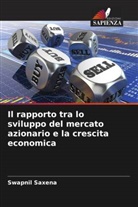 Swapnil Saxena - Il rapporto tra lo sviluppo del mercato azionario e la crescita economica