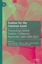 Isabel Cantista, Sonika Soni Khar, Elaine L Ritch, Silvia Pérez-Bou, Elaine L. Ritch, Linda Shearer... - Fashion for the Common Good