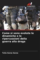 Talia Garza Garza - Come si sono evolute le dinamiche e le ripercussioni della guerra alla droga