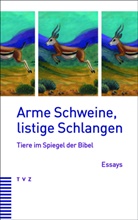 Christoph Ammann, Berthold W. Haerter, Schneid, Eveline Schneider Kayasseh, Reto Studer - Arme Schweine, listige Schlangen