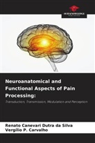 Renato Canevari Dutra da Silva, Vergílio P. Carvalho - Neuroanatomical and Functional Aspects of Pain Processing: