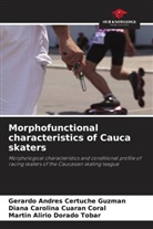 Gerardo Andrés Certuche Guzmán, Diana Carolina Cuaran Coral, Martin Alirio Dorado Tobar - Morphofunctional characteristics of Cauca skaters