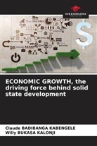 Claude Badibanga Kabengele, Willy BUKASA KALONJI - ECONOMIC GROWTH, the driving force behind solid state development