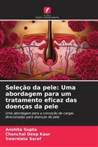 Anshita Gupta, Chanchal Deep Kaur, Swarnlata Saraf - Seleção da pele: Uma abordagem para um tratamento eficaz das doenças da pele