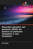 Sri Latha - Disordini genetici nei pazienti affetti da tumore al polmone (fumatori e non fumatori)