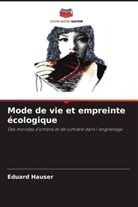 Eduard Hauser - Mode de vie et empreinte écologique