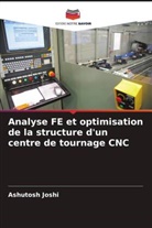 Ashutosh Joshi - Analyse FE et optimisation de la structure d'un centre de tournage CNC