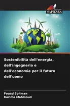 Karima Mahmoud, Fouad Soliman - Sostenibilità dell'energia, dell'ingegneria e dell'economia per il futuro dell'uomo