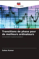 Suhas Kumar - Transitions de phase pour de meilleurs ordinateurs