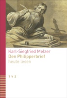 Karl-Siegfried Melzer - Den Philipperbrief heute lesen