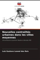 Luiz Gustavo Leonel dos Reis - Nouvelles centralités urbaines dans les villes moyennes