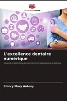 Shincy Mary Antony - L'excellence dentaire numérique