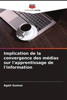 Agah Gumus - Implication de la convergence des médias sur l'apprentissage de l'information