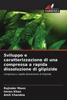 Amit Chandna, Imran Khan, Rajinder Mann - Sviluppo e caratterizzazione di una compressa a rapida dissoluzione di glipizide