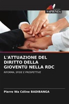 Pierre Wa Céline BADIBANGA - L'ATTUAZIONE DEL DIRITTO DELLA GIOVENTÙ NELLA RDC