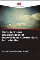 Seyed Vahid Merghati Khoyi - Considérations pragmatiques et impérialisme culturel dans la traduction