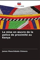 James Mwachidudu Chimera - La mise en oeuvre de la police de proximité au Kenya