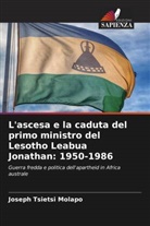 Joseph Tsietsi Molapo - L'ascesa e la caduta del primo ministro del Lesotho Leabua Jonathan: 1950-1986