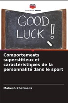 Mahesh Khetmalis - Comportements superstitieux et caractéristiques de la personnalité dans le sport