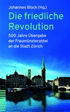 Johannes Block - Die friedliche Revolution