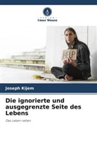 Joseph Kijem - Die ignorierte und ausgegrenzte Seite des Lebens