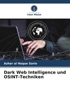 Azhar ul Haque Sario - Dark Web Intelligence und OSINT-Techniken