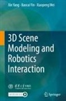 Xiaopeng Wei, Xin Yang, Baocai Yin - 3D Scene Modeling and Robotics Interaction
