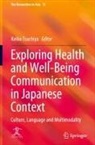 Keiko Tsuchiya - Exploring Health and Well-Being Communication in Japanese Context
