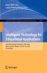 Hsiang Wong, Kean Wah Lee, Kean Wah Lee, Lung Hsiang Wong - Intelligent Technology for Educational Applications