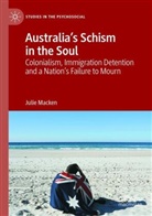 Julie Macken - Australia's Schism in the Soul