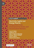 Lucy H Baker, Lucy H. Baker, Umberto Cao, Elle Fungisai Chipango, Ellen Fungisai Chipango, Paul G. Munro... - Electricity Capital and Energy Poverty