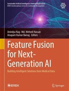 Anupam Kumar Bairagi, Md. Mehedi Hassan, Anupam Kumar Bairagi, Md Mehedi Hassan, Anindya Nag - Feature Fusion for Next-Generation AI