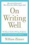 William Zinsser - On Writing Well: The Classic Guide to Writing Nonfiction